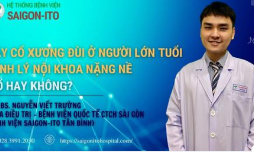 GÃY CỔ XƯƠNG ĐÙI Ở NGƯỜI LỚN TUỔI